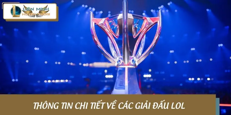 Tổng hợp danh sách các giải đấu LoL đang diễn ra hiện tại
