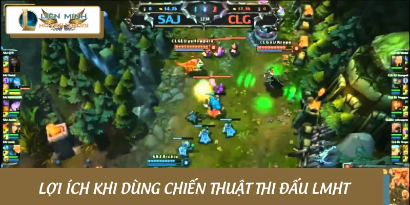 Ưu điểm khi dùng chiến thuật thi đấu LMHT