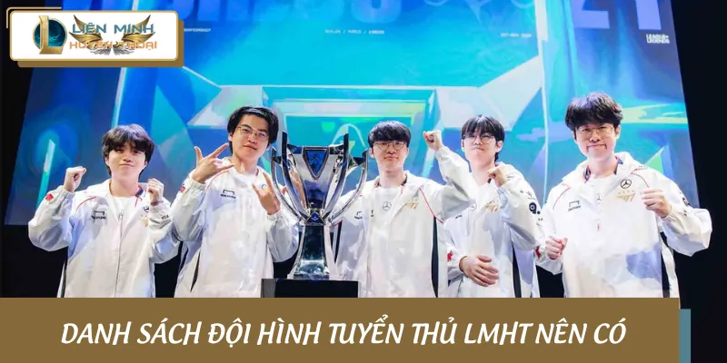 Danh sách đội hình của một team LMHT