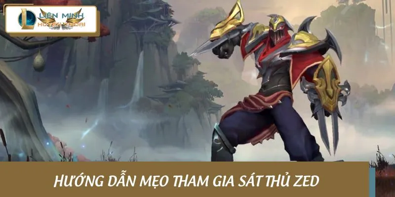 Sát thủ Zed với mẹo né chiêu, lừa vị trí cực đỉnh