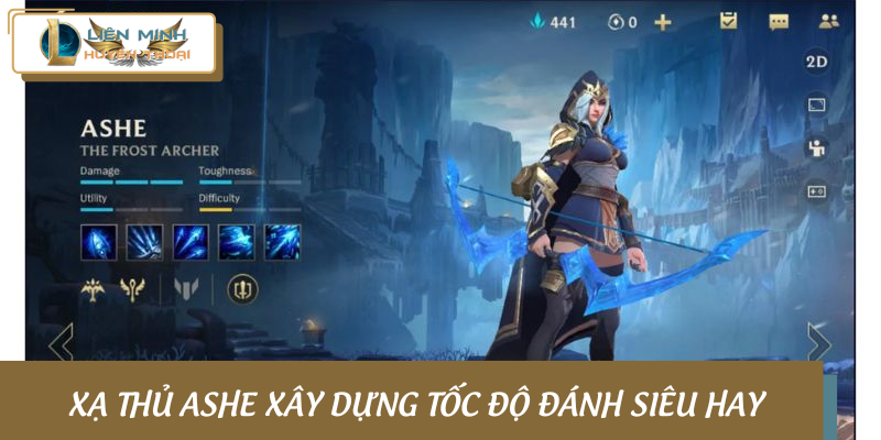 Xạ thủ Ashe xây dựng tốc độ đánh siêu hay